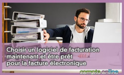 Choisir un logiciel de facturation maintenant et tre prt pour la facture lectronique