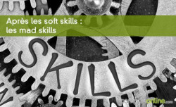 Aprs les soft skills : les mad skills