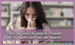 Fiche de paie du salari malade avec ou sans maintien de salaire