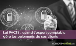 Loi PACTE : quand l'expert-comptable gre les paiements de ses clients