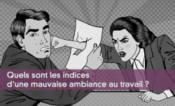 Quels sont les indices d'une mauvaise ambiance au travail ?