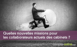 Quelles nouvelles missions pour les collaborateurs actuels des cabinets ?