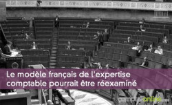 Le modèle français de l'expertise comptable pourrait être rééxaminé