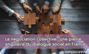 La ngociation collective : une pierre angulaire du dialogue social en France