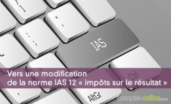 Vers une modification de la norme IAS 12  impts sur le rsultat 