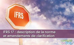 IFRS 17 : description de la norme et amendements de clarification