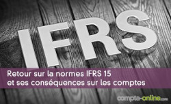 Retour sur la normes IFRS 15 et ses conséquences sur les comptes