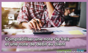 Comptabiliser une note de frais et une note de dbit au client