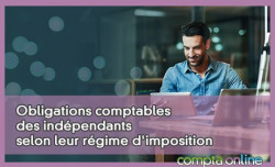 Obligations comptables des indpendants selon leur rgime d'imposition