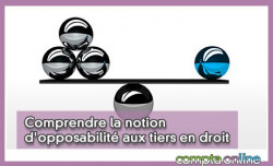 Comprendre la notion d'opposabilit aux tiers en droit