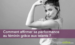 Comment affirmer sa performance au fminin grce aux talents ?