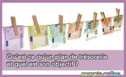 Qu'est-ce qu'un plan de trsorerie et quel est son objectif ?