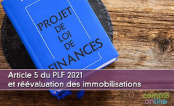 Article 5 du PLF 2021 et réévaluation des immobilisations