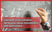 Exemple d'exonration de la plus-value immobilire des particuliers