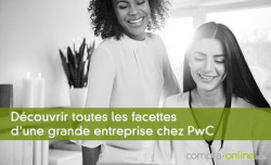 Dcouvrir toutes les facettes d'une grande entreprise chez PwC