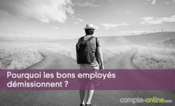 Pourquoi les bons employs dmissionnent ?