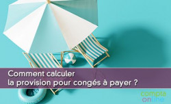 Comment calculer la provision pour congs  payer ?