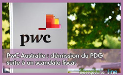 PwC Australie : dmission du PDG suite  un scandale fiscal