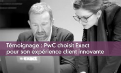 Témoignage : PwC choisit Exact pour son expérience client innovante