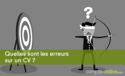 Quelles sont les erreurs sur un CV ?