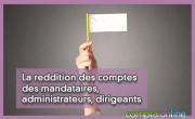 La reddition des comptes des mandataires, administrateurs, dirigeants