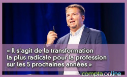  Il s'agit de la transformation la plus radicale pour la profession sur les 5 prochaines annes 