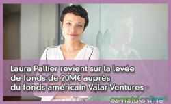 Laura Pallier, co-fondatrice de Regate, revient sur la leve de fonds de 20M auprs de fonds amricain Valar Ventures