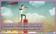 Quelles sont les particularits du rgime de prvoyance ?