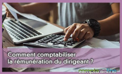 Comment comptabiliser la rmunration du dirigeant de socit ?