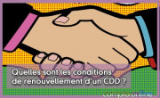 Quelles sont les conditions de renouvellement d'un CDD ?