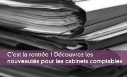 C'est la rentre ! Dcouvrez les  nouveauts pour les cabinets comptables