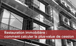 Restauration immobilire : comment calculer la plus-value de cession  