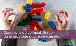 Conditions de comptabilisation de la provision pour restructuration