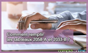 Comment remplir les tableaux 2058-A et 2033-B ?