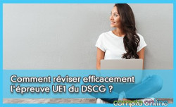 Comment rviser efficacement l'preuve UE1 du DSCG ?