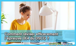 Comment rviser efficacement l'preuve UE4 du DSCG ?