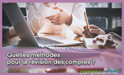 Quelles mthodes pour la rvision des comptes ?