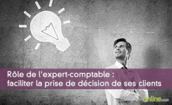 Rle de l'expert-comptable : faciliter la prise de dcision de ses clients