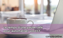 Le temps d'une pause café pour automatiser vos ECF