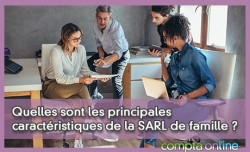 Quelles sont les principales caractristiques de la SARL de famille ?