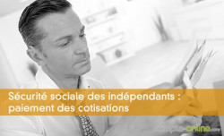 Scurit sociale des indpendants : paiement des cotisations