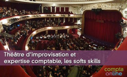 Théâtre d'improvisation et expertise comptable, les softs skills acquises et exploitées