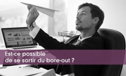 Est-ce possible de se sortir du bore-out ?