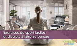 Exercices de sport faciles et discrets  faire au bureau