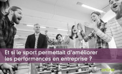 Et si le sport permettait d'amliorer les performances en entreprise ?