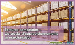 critures comptables : les stocks d'approvisionnements et marchandises