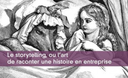 Le storytelling pour raconter l'histoire de son entreprise