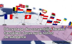 Décryptage des conventions fiscales françaises : focus sur la notion de substance