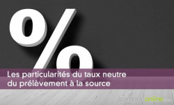 Les particularits du taux neutre du prlvement  la source