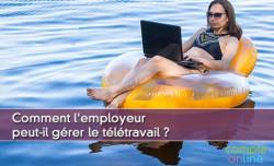 Comment l'employeur peut grer le tltravail ?